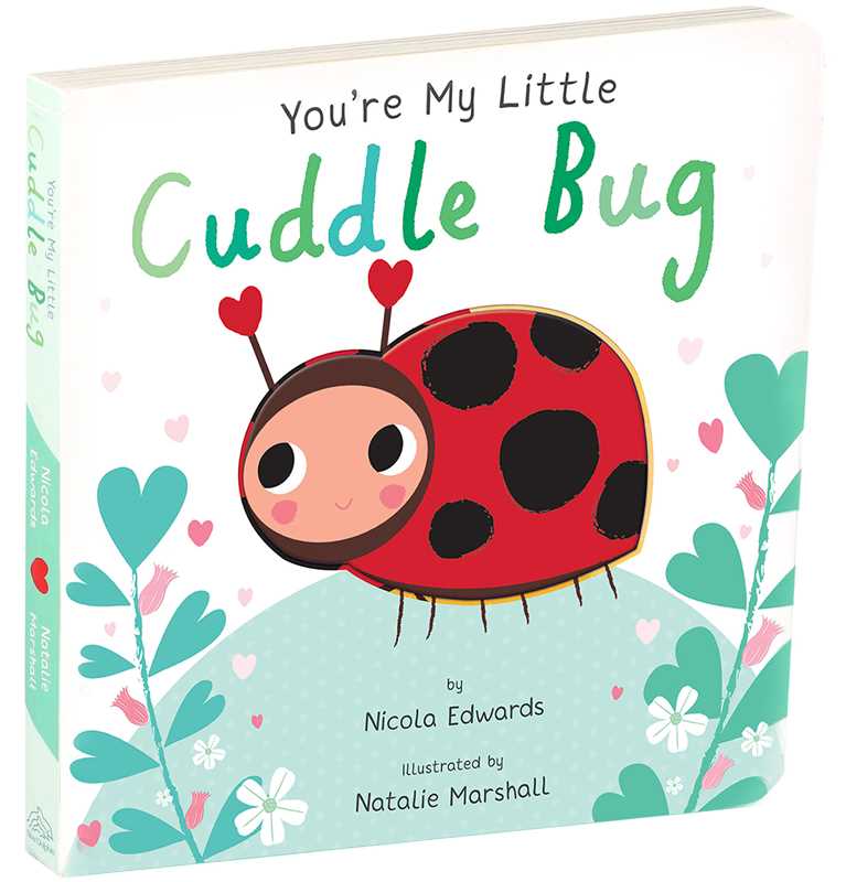 You're My Little Cuddle Bug by Nicola Edwards