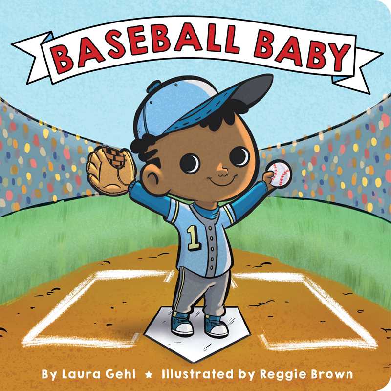 Baseball Baby by Laura Gehl: Board Books; 20 pages / English