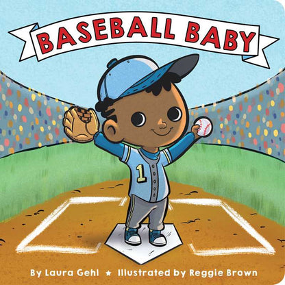 Baseball Baby by Laura Gehl: Board Books; 20 pages / English