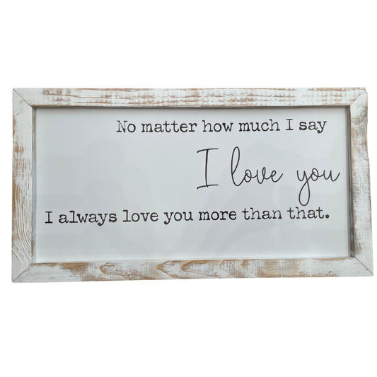 "I Love You More" Wood Framed Print